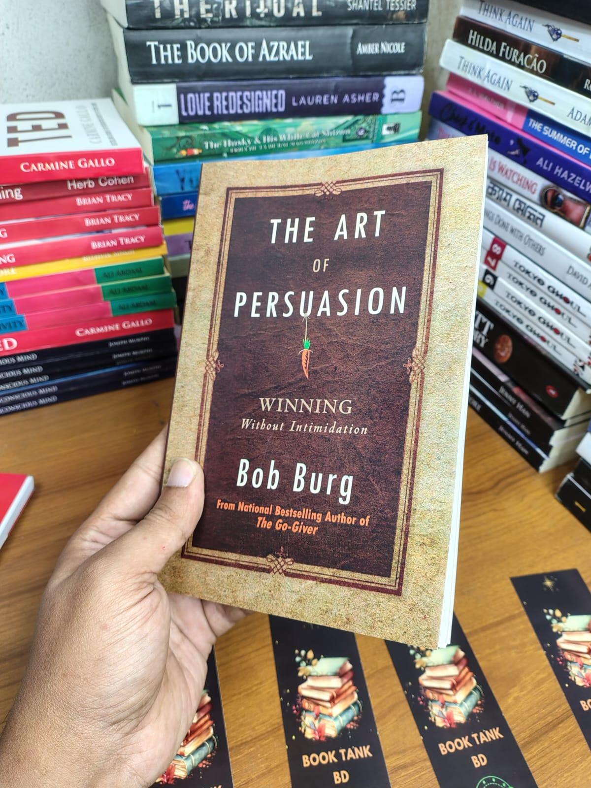 The Art Of Persuasion english Book by Bob Burg