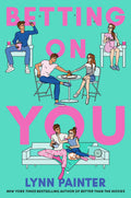 Betting On You book by Lynn Painter