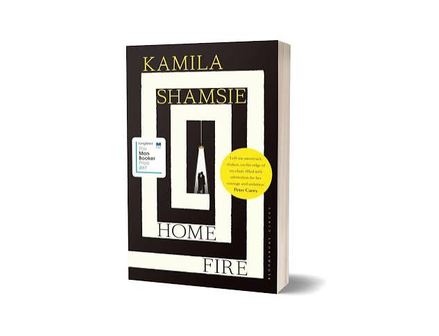 Home Fire english Novel by Kamila Shamsie