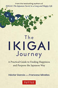 The Ikigai Journey book by Héctor García and Francesc Miralles