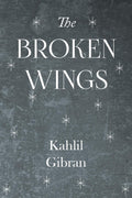 The Broken Wings book by Kahlil Gibran