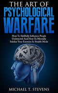 The Art Of Psycological Warfare book by Michael T. Stevenes