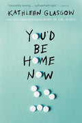You'd Be Home Now english Book by Kathleen Glasgow